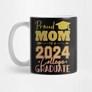 Proud Mom Of A 2024 College Graduate - Graduation Mug